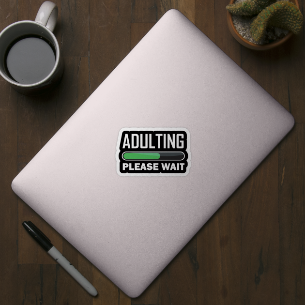 Adulting please wait by teestaan